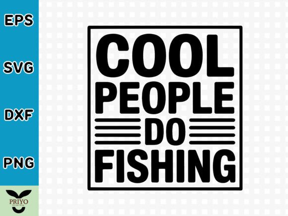 Cool People Do Fishing SVG: A Versatile Graphics Asset for Crafts