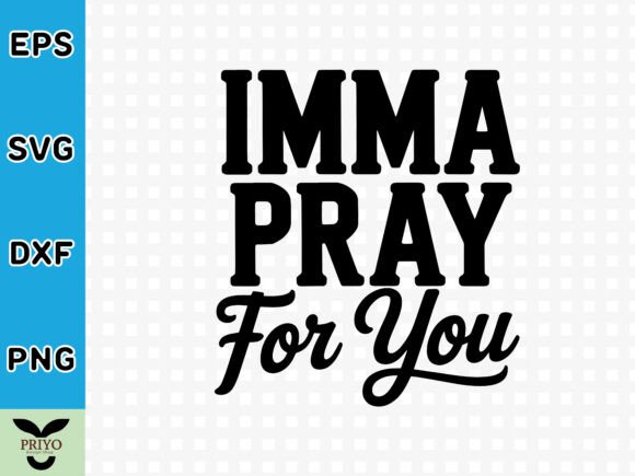 Imma Pray for You SVG: A Versatile Embroidery Design