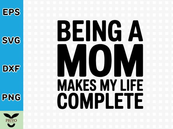 Review: Being a Mom Makes My Life Complete SVG