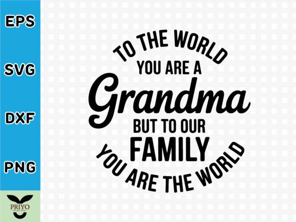 To the World You Are a Grandma SVG: A Crafty Graphics Gem
